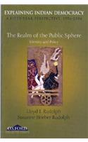 Explaining Indian Democracy: A Fifty Year Perspective 1956-2006, Volume III: The Realm of the Public Sphere: Identity and Policy