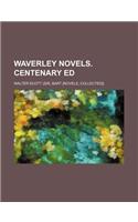 Waverley Novels. Centenary Ed