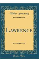 Lawrence (Classic Reprint)