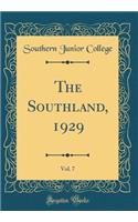 The Southland, 1929, Vol. 7 (Classic Reprint)