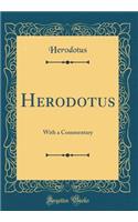 Herodotus: With a Commentary (Classic Reprint)