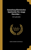 Sammlung Electrischer Spielwerke Für Junge Electriker ...