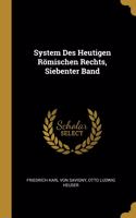 System Des Heutigen Römischen Rechts, Siebenter Band