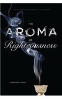 The Aroma of Righteousness