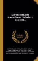 Ein Unbekanntes Amsterdamer Liederbuch Von 1589...