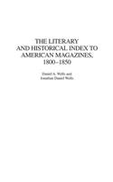 The Literary and Historical Index to American Magazines, 1800-1850