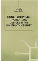 French Literature, Thought and Culture in the Nineteenth Century
