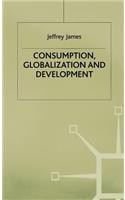 Consumption, Globalization and Development