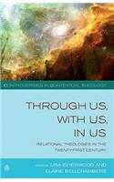 Through Us, with Us, in Us: Relational Theologies in the Twenty-first Century(Controversies in Contextual Theology)