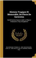 Histoire Tragiqve Et Memorable, De Pierre De Gaverston