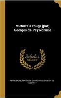 Victoire a rouge [par] Georges de Peyrebrune