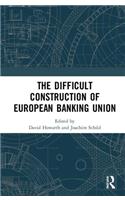 Difficult Construction of European Banking Union