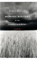 Early Occult Memory Systems of the Lower Midwest: Poems