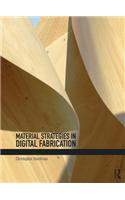 Material Strategies in Digital Fabrication