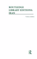 Routledge Library Editions: Iran Mini-Set A: History 10 vol set: (Routledge Library Editions: Iran)