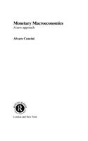 Monetary Macroeconomics: A New Approach(Routledge International Studies in Money and Banking)