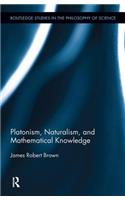 Platonism, Naturalism, and Mathematical Knowledge