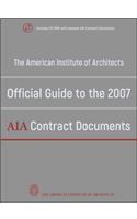 American Institute of Architects Official Guide to the 2007 AIA Contract Documents