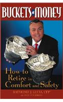 Buckets of Money: How to Retire in Comfort and Safety
