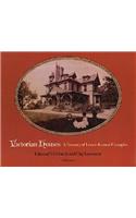 Victorian Houses: A Treasury of Lesser-Known Examples