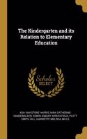 Kindergarten and its Relation to Elementary Education