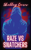 Raze vs Snatchers