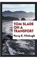 Tom Slade on a Transport