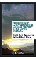 The ownership and valuation of mineral property in the United kingdom