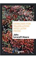 Exercises for Translation Into Latin Prose
