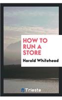 How to Run a Store
