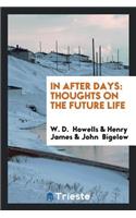 In After Days: Thoughts on the Future Life