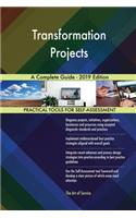 Transformation Projects A Complete Guide - 2019 Edition