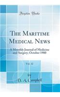 The Maritime Medical News, Vol. 12: A Monthly Journal of Medicine and Surgery; October 1900 (Classic Reprint): A Monthly Journal of Medicine and Surgery; October 1900 (Classic Reprint)