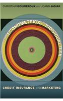 The Econometrics of Individual Risk: Credit, Insurance, and Market: Credit, Insurance, And Marketoing