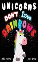 Unicorns Don't Love Rainbows HB