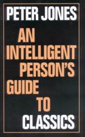 An Intelligent Person's Guide to Classics: (Intelligent Person's Guide Series)