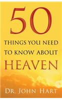 50 Things You Need to Know about Heaven