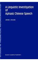 Linguistic Investigation of Aphasic Chinese Speech
