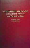 Microcomputer Applications in Educational Planning and Decision Making