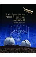 Basic Optics for the Astronomical Sciences