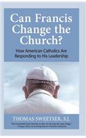 Can Francis Change the Church?