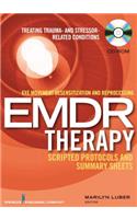 Eye Movement Desensitization and Reprocessing (Emdr) Scripted Protocols: Treating Trauma- And Stressor-Related Conditions