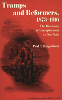 Tramps and Reformers, 1873-1916: The Discovery of Unemployment in New York(Contributions in American History)