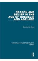 Reason and Belief in the Age of Roscelin and Abelard