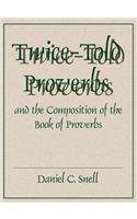 Twice-Told Proverbs and the Composition of the Book of Proverbs