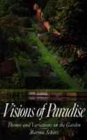Visions of Paradise: Themes and Variations on the Garden