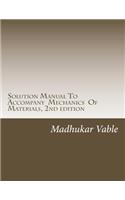 Solution Manual To Accompany Mechanics Of Materials, 2nd edition