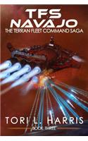 TFS Navajo: The Terran Fleet Command Saga - Book 3