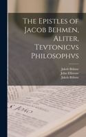 Epistles of Jacob Behmen, Aliter, Tevtonicvs Philosophvs