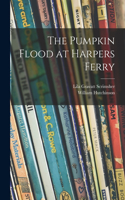 Pumpkin Flood at Harpers Ferry